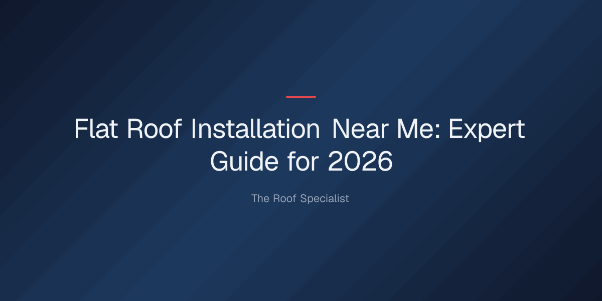 flat-roof-installation-near-me-1779332891992 flat roof installation near me — Flat Roof Installation Near Me: Expert Guide for 2026