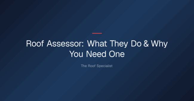 roof assessor — Roof Assessor: What They Do & Why You Need One