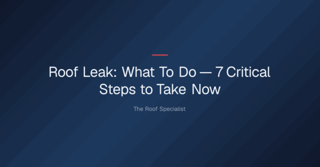 roof leak what to do — Roof Leak: What To Do — 7 Critical Steps to Take Now